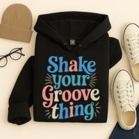 Shake Your Groove Thing Retro Vibes Hoodie