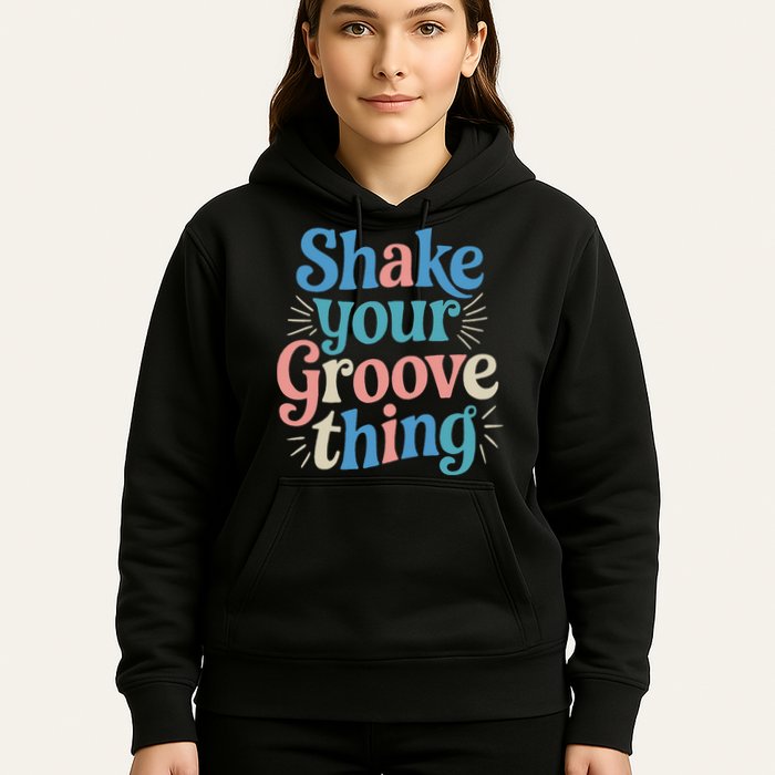 Shake Your Groove Thing Retro Vibes Hoodie