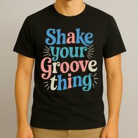 Shake Your Groove Thing Retro Vibes T-Shirt