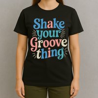 Shake Your Groove Thing Retro Vibes T-Shirt