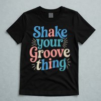 Shake Your Groove Thing Retro Vibes T-Shirt