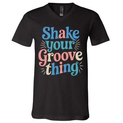 Shake Your Groove Thing Retro Vibes V-Neck T-Shirt