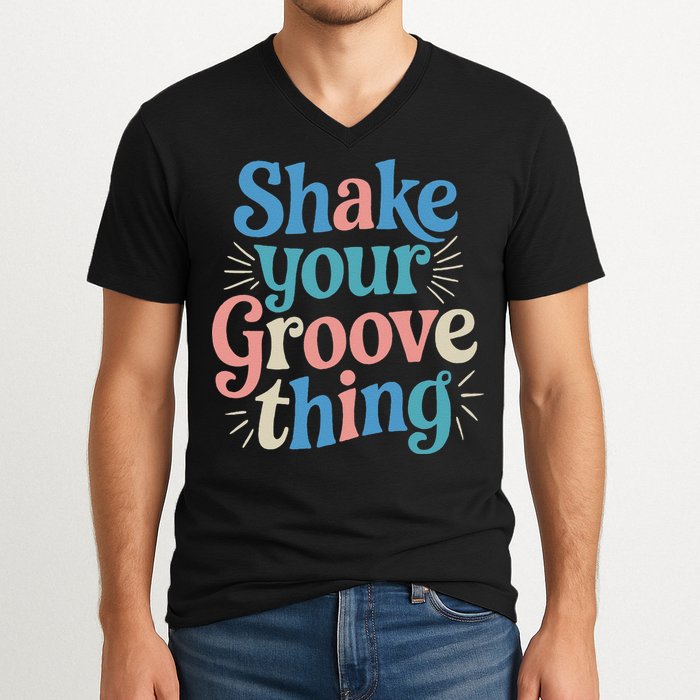 Shake Your Groove Thing Retro Vibes V-Neck T-Shirt