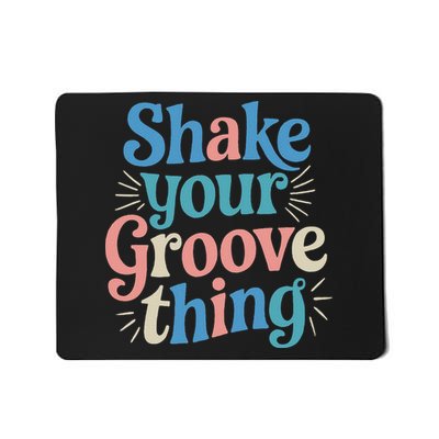 Shake Your Groove Thing Retro Vibes Mousepad