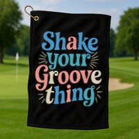 Shake Your Groove Thing Retro Vibes Golf Towel
