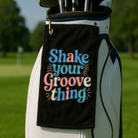 Shake Your Groove Thing Retro Vibes Golf Towel