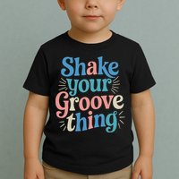 Shake Your Groove Thing Retro Vibes Toddler T-Shirt