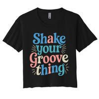 Shake Your Groove Thing Retro Vibes Crop Top