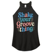 Shake Your Groove Thing Retro Vibes Women's Perfect Tri Rocker Tank