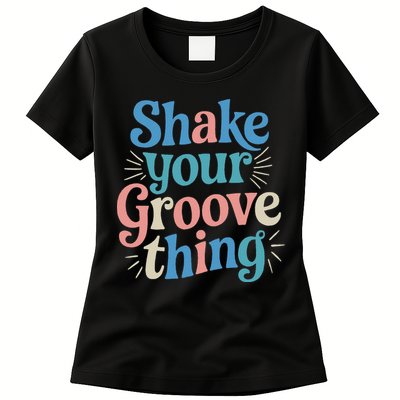 Shake Your Groove Thing Retro Vibes Womens T-Shirt