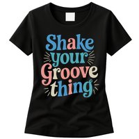 Shake Your Groove Thing Retro Vibes Womens T-Shirt