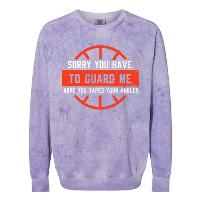 Sorry You Have To Guard Me Colorblast Crewneck Sweatshirt