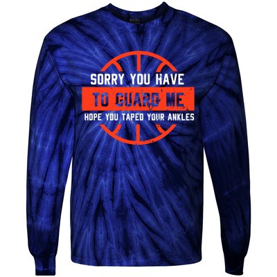 Sorry You Have To Guard Me Tie-Dye Long Sleeve Shirt