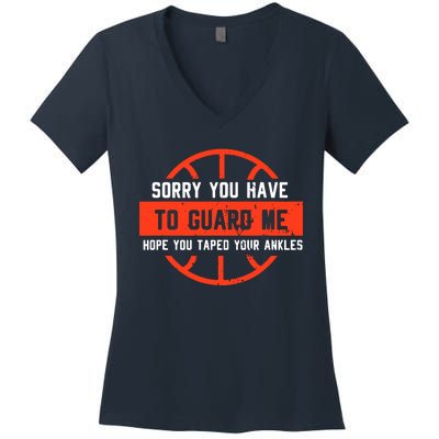 Sorry You Have To Guard Me Women's V-Neck T-Shirt