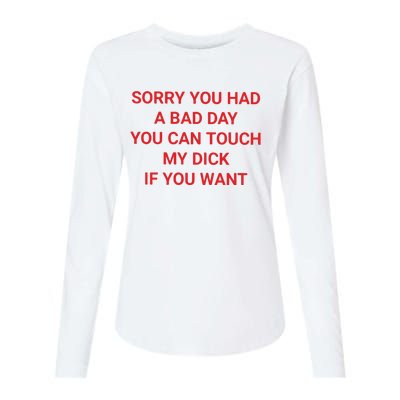 Sorry You Had A Bad Day You Can Touch My Dick If You Want Womens Cotton Relaxed Long Sleeve T-Shirt