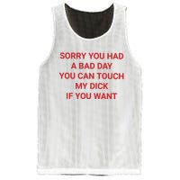 Sorry You Had A Bad Day You Can Touch My Dick If You Want Mesh Reversible Basketball Jersey Tank