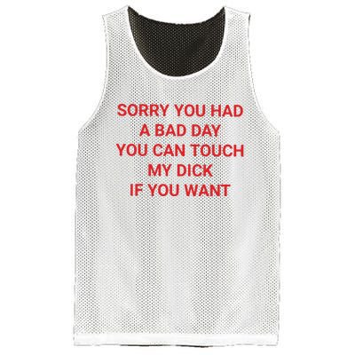 Sorry You Had A Bad Day You Can Touch My Dick If You Want Mesh Reversible Basketball Jersey Tank