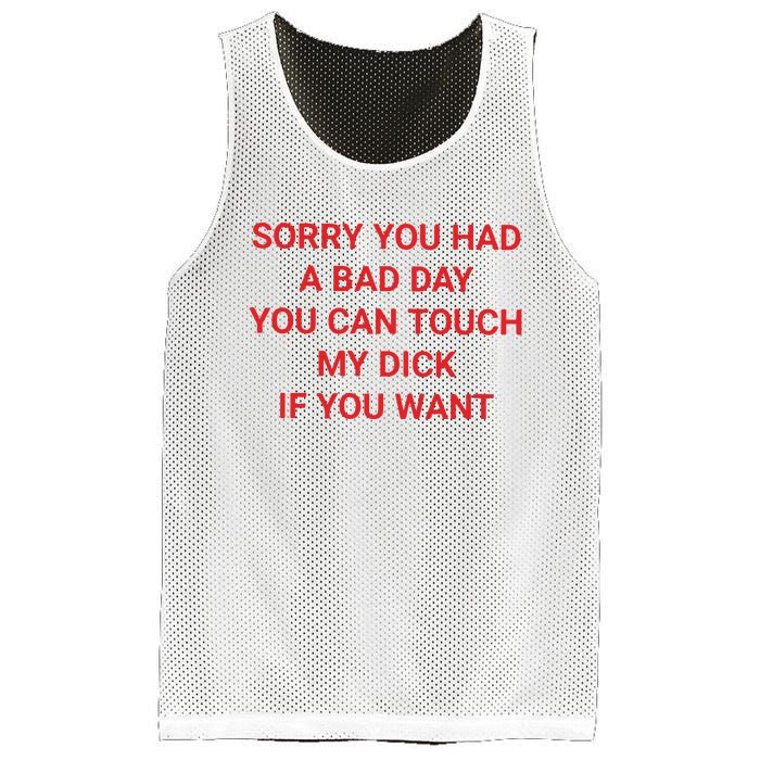 Sorry You Had A Bad Day You Can Touch My Dick If You Want Mesh Reversible Basketball Jersey Tank