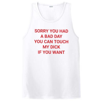 Sorry You Had A Bad Day You Can Touch My Dick If You Want PosiCharge Competitor Tank