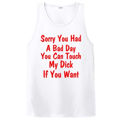 Sorry You Had A Bad Day You Can Touch My Dick If You Want PosiCharge Competitor Tank