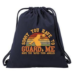 Sorry You Have To Guard Me Gift Basketball Ankle Breaker Gift Drawstring Bag