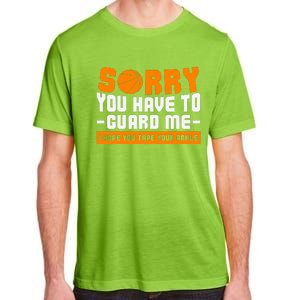 Sorry You Have To Guard Me Hope You Taped Your Ankles Funny Basketball Player Adult ChromaSoft Performance T-Shirt