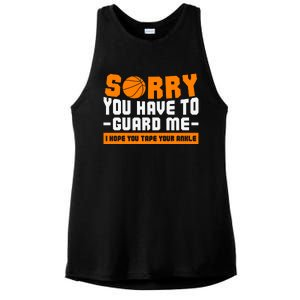 Sorry You Have To Guard Me Hope You Taped Your Ankles Funny Basketball Player Ladies PosiCharge Tri-Blend Wicking Tank