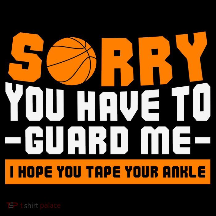 Sorry You Have To Guard Me Hope You Taped Your Ankles Funny Basketball Player Button