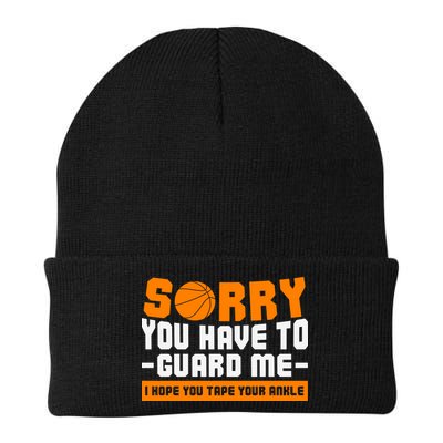 Sorry You Have To Guard Me Hope You Taped Your Ankles Funny Basketball Player Beanie