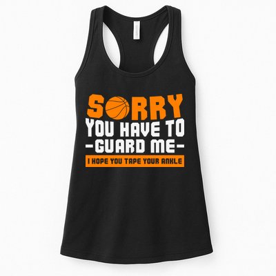 Sorry You Have To Guard Me Hope You Taped Your Ankles Funny Basketball Player Womens Tank Top