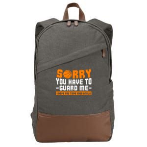 Sorry You Have To Guard Me Hope You Taped Your Ankles Funny Basketball Player Cotton Canvas Backpack