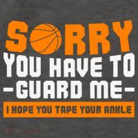 Sorry You Have To Guard Me Hope You Taped Your Ankles Funny Basketball Player Vector Backpack