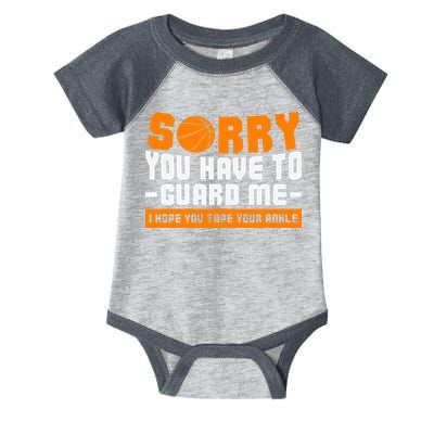 Sorry You Have To Guard Me Hope You Taped Your Ankles Funny Basketball Player Infant Baby Jersey Bodysuit