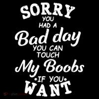 Sorry You Had A Bad Day Touch My Boobs 7-Panel Snapback Hat