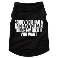 Sorry You Had A Bad Day You Can Touch If You Want Doggie Tank
