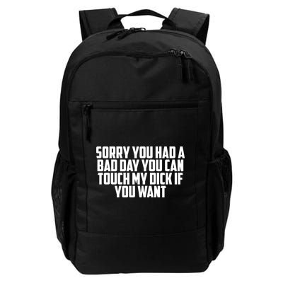 Sorry You Had A Bad Day You Can Touch If You Want Backpack