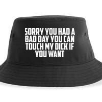 Sorry You Had A Bad Day You Can Touch If You Want Sustainable Bucket Hat