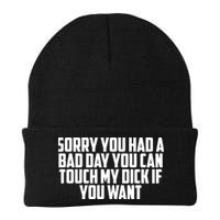 Sorry You Had A Bad Day You Can Touch If You Want Beanie