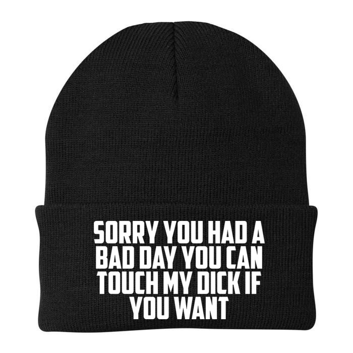 Sorry You Had A Bad Day You Can Touch If You Want Beanie
