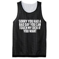 Sorry You Had A Bad Day You Can Touch If You Want Mesh Reversible Basketball Jersey Tank