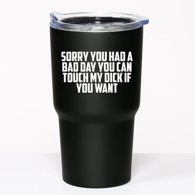 Sorry You Had A Bad Day You Can Touch If You Want Tumbler