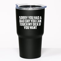 Sorry You Had A Bad Day You Can Touch If You Want Tumbler