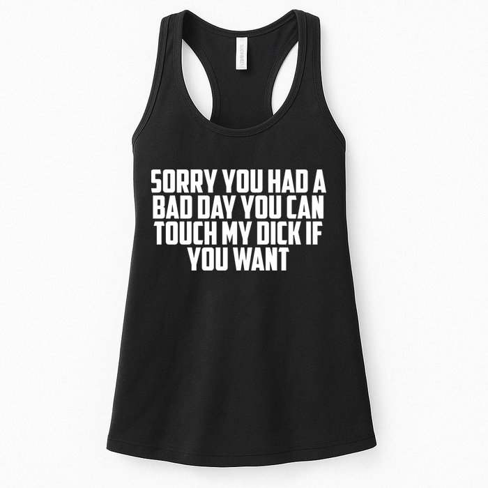 Sorry You Had A Bad Day You Can Touch If You Want Womens Tank Top