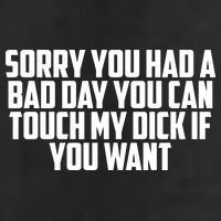 Sorry You Had A Bad Day You Can Touch If You Want Hat