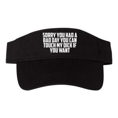 Sorry You Had A Bad Day You Can Touch If You Want Visor