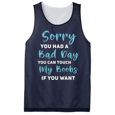 Sorry You Had A Bad Day You Can Touch My Boobs If You Want Mesh Reversible Basketball Jersey Tank