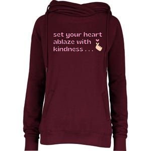 Set Your Heart Ablaze With Kindness Relaxed Fit Womens Funnel Neck Pullover Hood