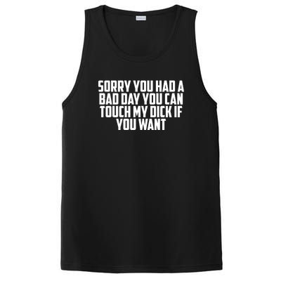 Sorry You Had A Bad Day You Can Touch My Dick If You Want PosiCharge Competitor Tank