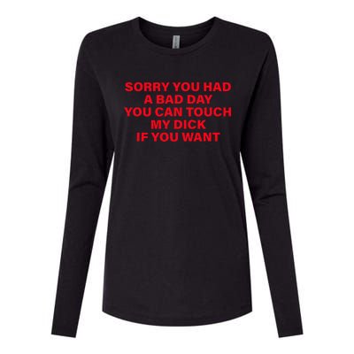 Sorry You Had A Bad Day You Can Touch My Dick If You Want Womens Cotton Relaxed Long Sleeve T-Shirt