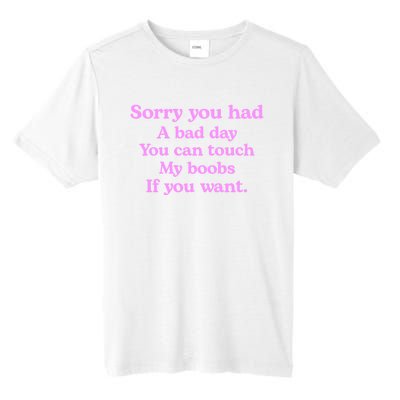 Sorry You Had A Bad Day You Can Touch My Boobs Tall Fusion ChromaSoft Performance T-Shirt